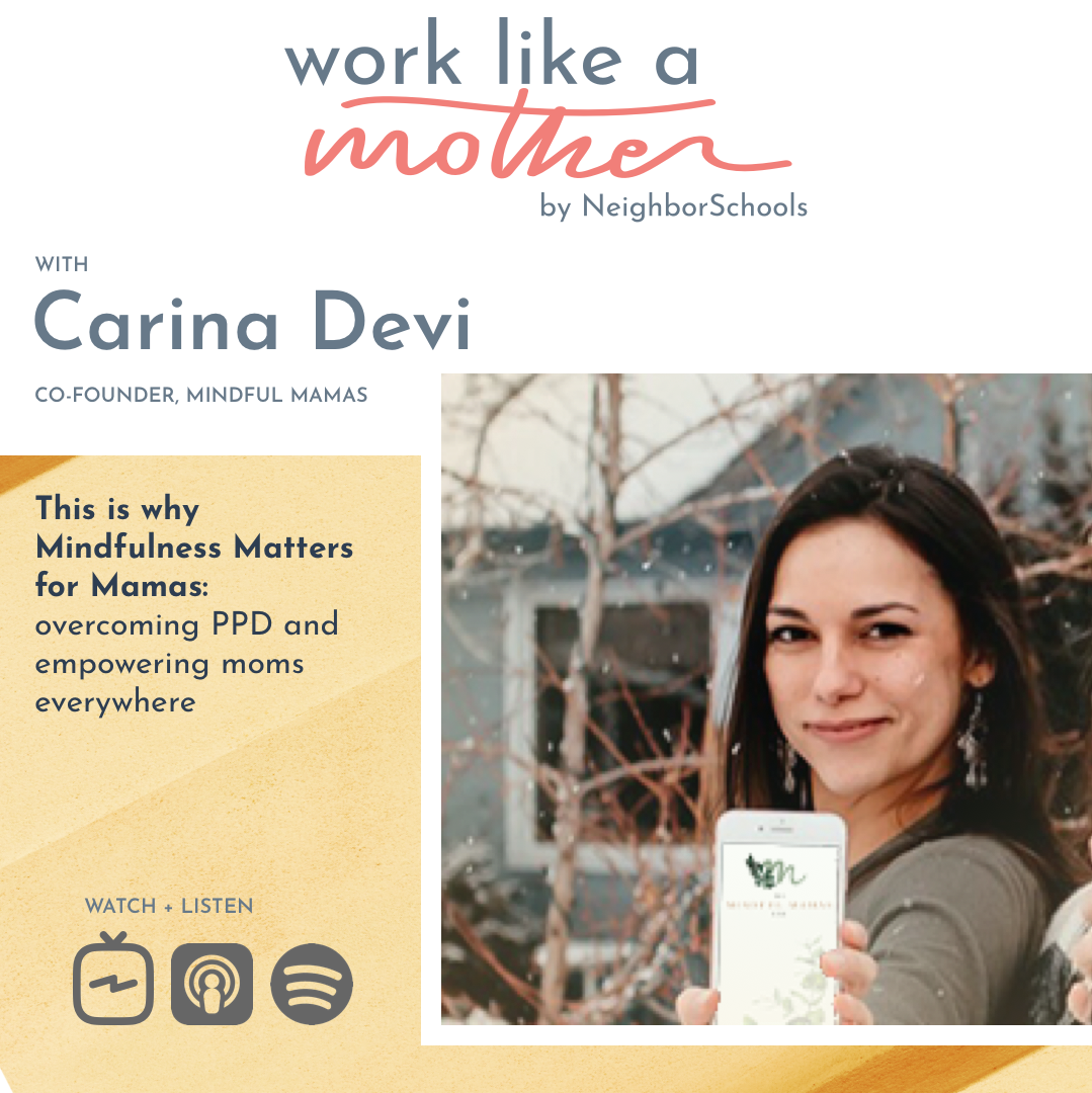 Carina Devi of Mindful Mamas, on Work Like a Mother