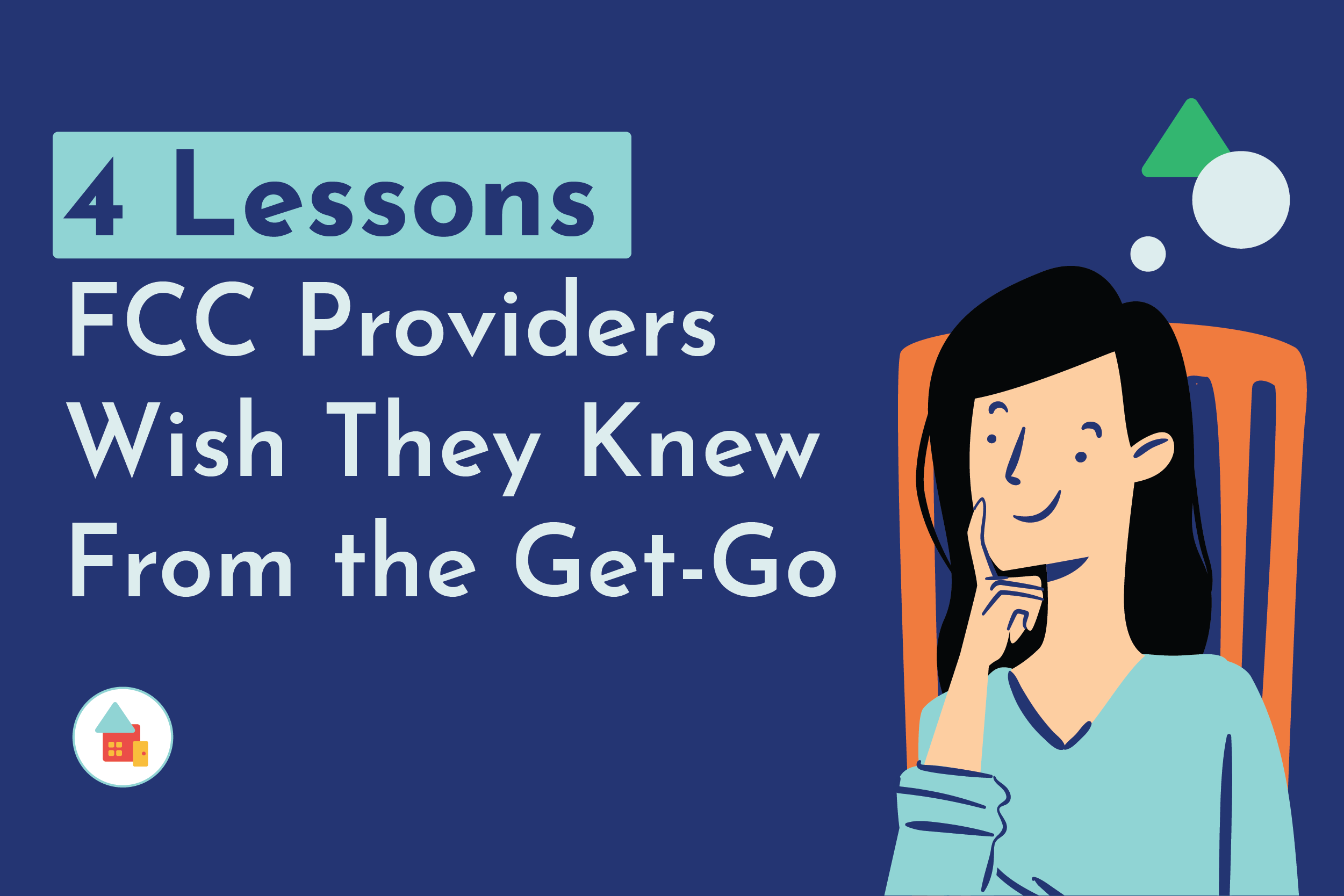 4 Lessons FCC Providers Wish They Knew From the Get-Go