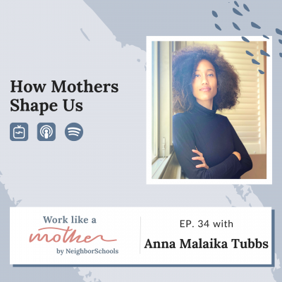 Work Like a Mother with Anna Malaika Tubbs