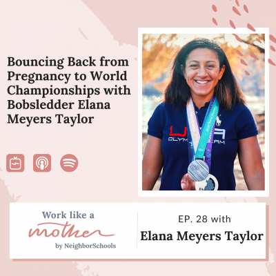 Work Like a Mother with Elana Meyers Taylor