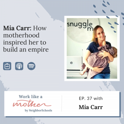 Work Like a Mother with Mia Carr