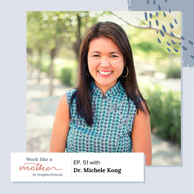 Work Like a Mother with Dr. Michele Kong