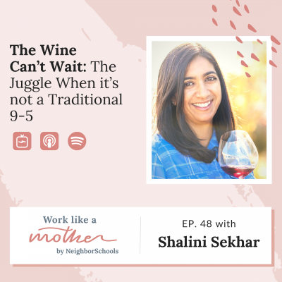 Work Like a Mother with Shalini Sekhar