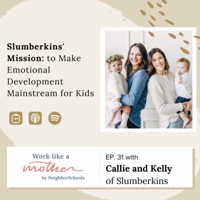 Work Like a Mother with Callie and Kelly of Slumberkins