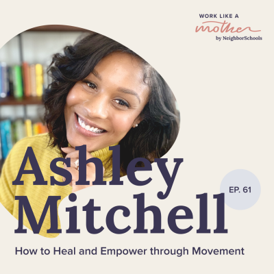 Work Like a Mother with Ashley Mitchell