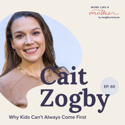 Work Like a Mother with Cait Zogby